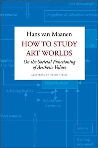 How to Study Art Worlds: On the Societal Functioning of Aesthetic Values