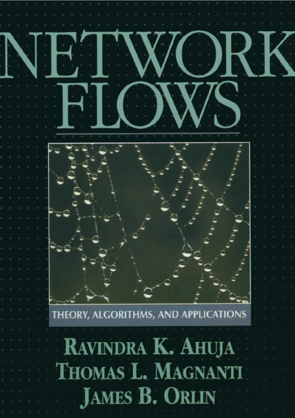Network Flows: Theory, Algorithms, and Applications