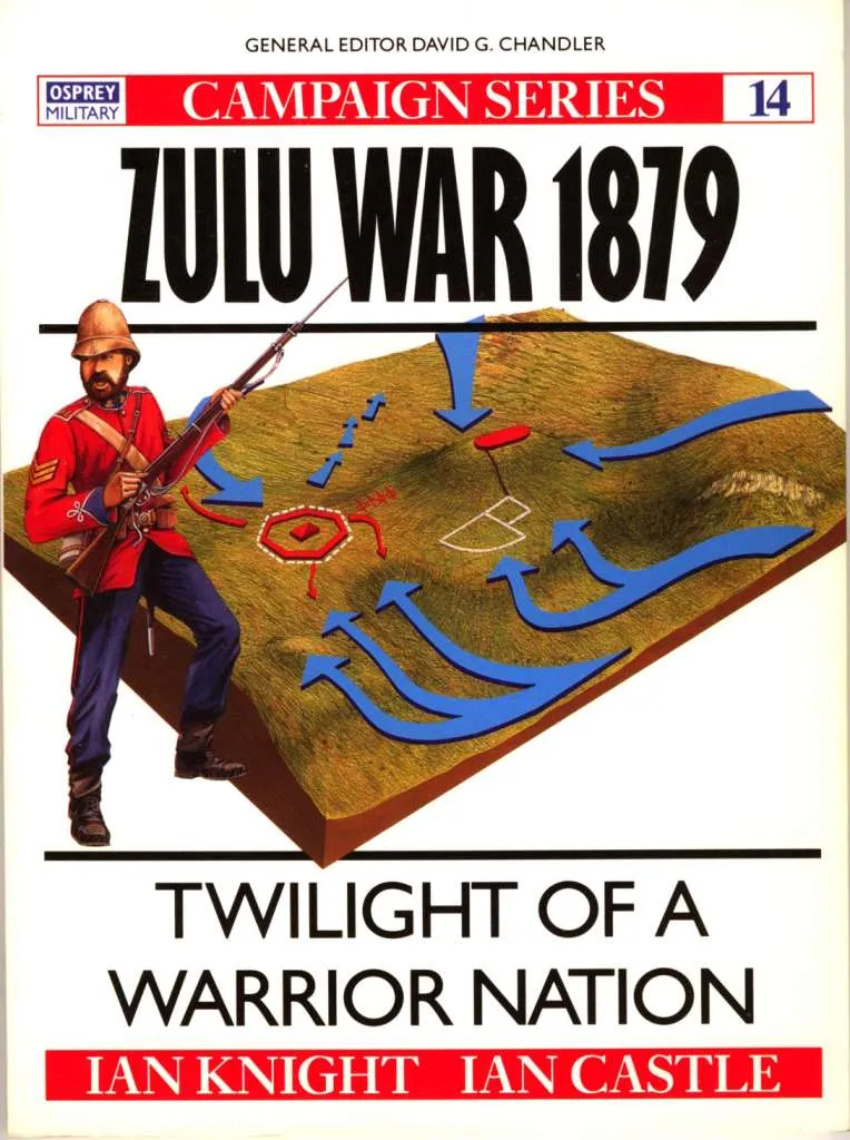 Osprey - Campaign 014  - Zulu War 1879 - Twilight of a Warrior Nation