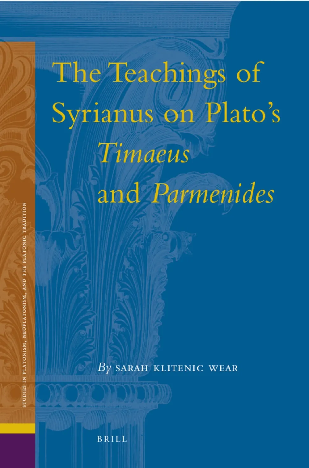 The Teachings of Syrianus on Plato's Timaeus and Parmenides