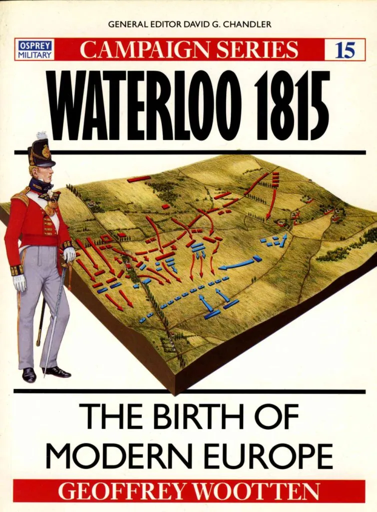 Osprey - Campaign 015 - Waterloo 1815 - The Birth of Modern Europe