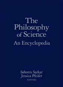 Philosophy of Science: An Encyclopedia