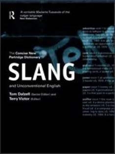 The Concise New Partridge Dictionary of Slang and Unconventional English