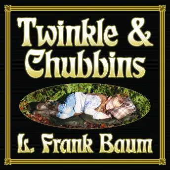 Twinkle and Chubbins