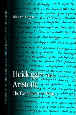 Heidegger and Aristotle The Twofoldness of Being