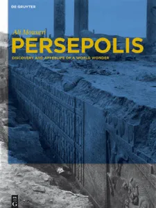 Persepolis, Discovery and afterlife of a World Wonder
