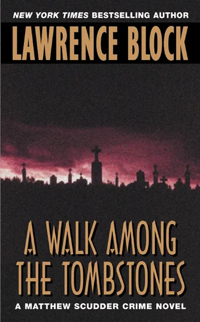 Matthew Scudder novels 10: A Walk Among the Tombstones