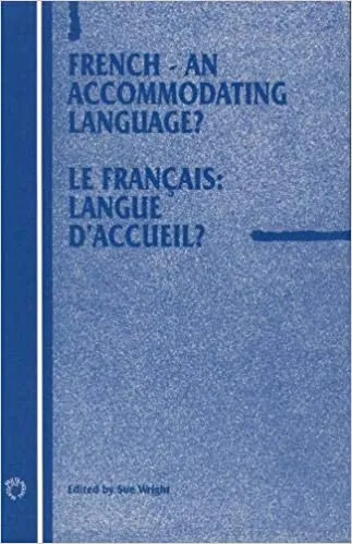 French - An Accommodating Language?: Le francais: langue d'accueil?