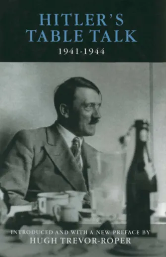 Hitler's Table Talk: 1941 - 1944