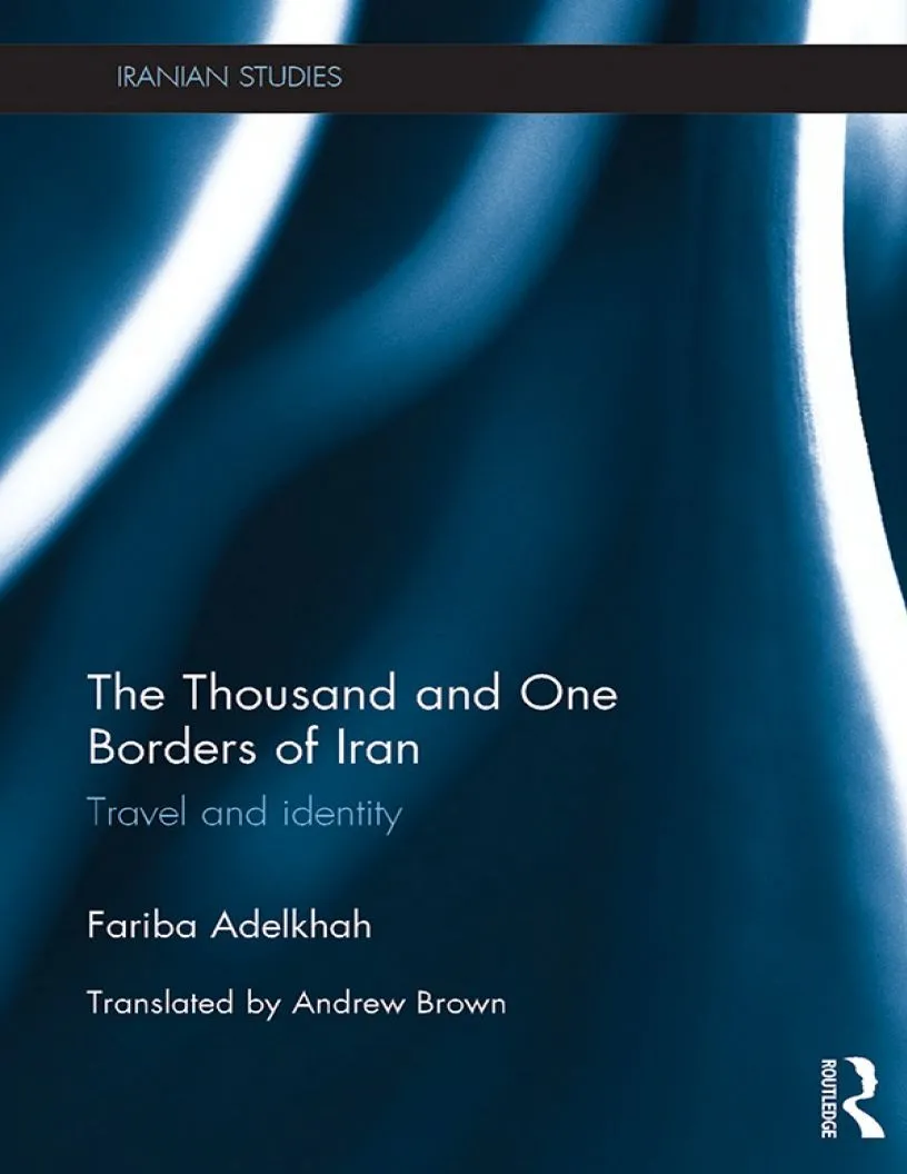The Thousand and One Borders of Iran: Travel and Identity