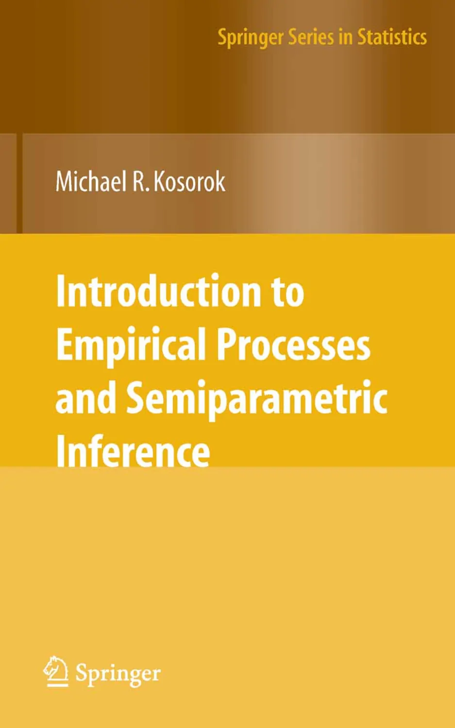 Introduction To Empirical Processes And Semiparametric Inference