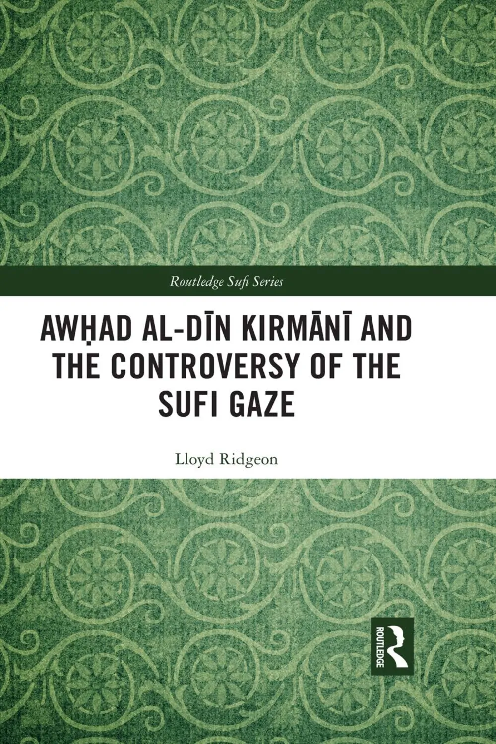 Awhad ed-Din Al-Kirmani and the Controversy of the Gaze