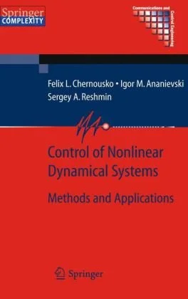 Control Of Nonlinear Dynamical Systems: Methods And Applications