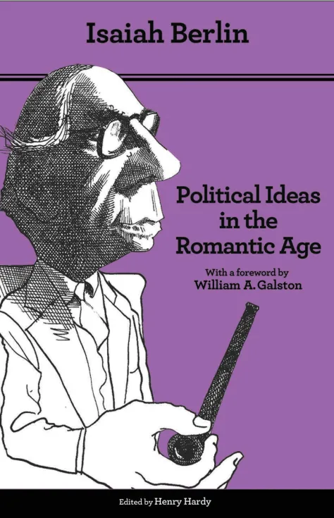 Political Ideas in the Romantic Age: Their Rise and Influence on Modern Thought