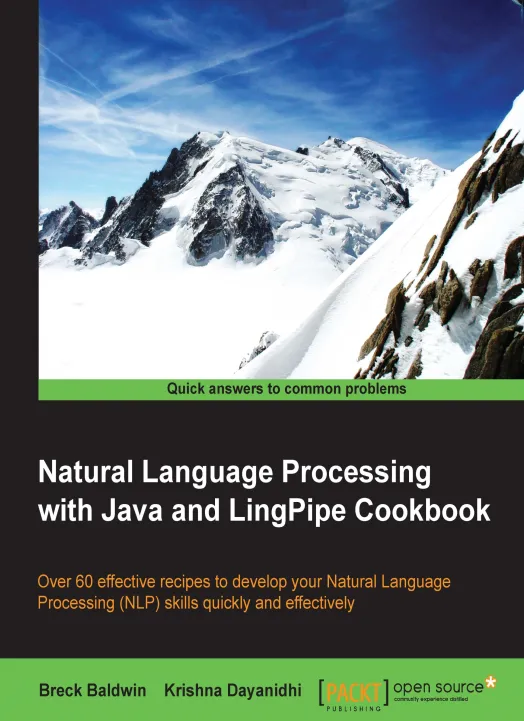 Natural Language Processing with Java and LingPipe Cookbook