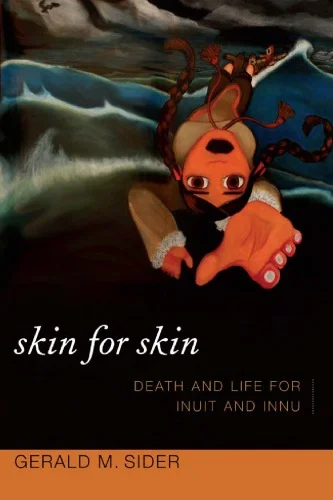 Skin for Skin: Death and Life for Inuit and Innu