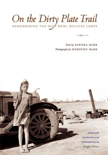 On the Dirty Plate Trail: Remembering the Dust Bowl Refugee Camps