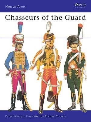 Osprey - Men at Arms 011 Chasseurs of the Guard