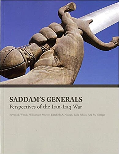 Saddams Generals: Perspectives of the Iran-Iraq War