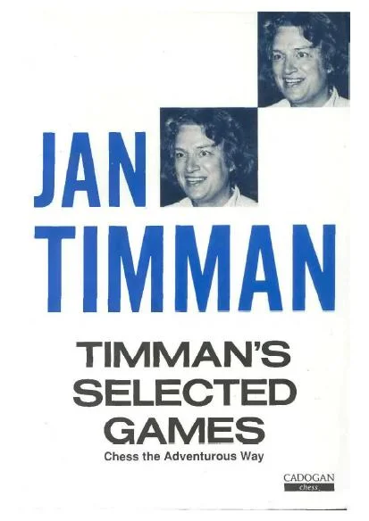 Timman's Selected Games - Chess the Adventurous Way