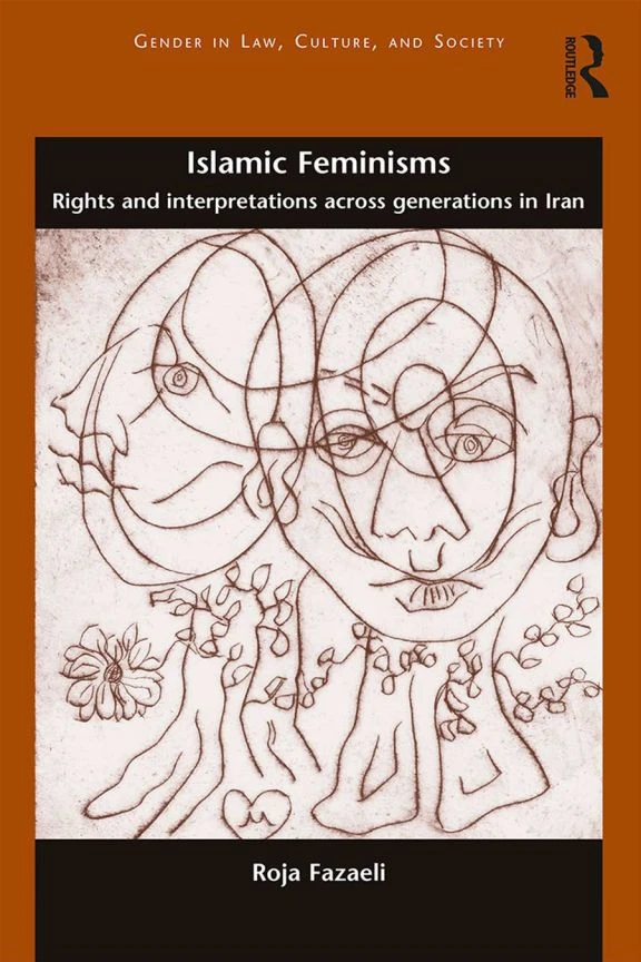 Islamic Feminisms- Rights and Interpretations Across Generations in Iran