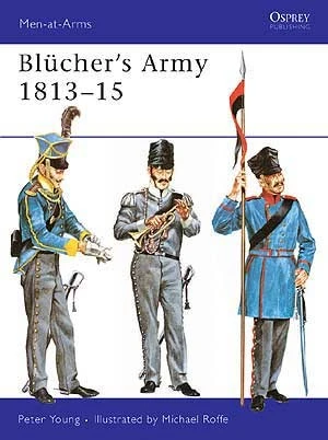 Osprey - Men at Arms 009 Blucher's Army 1813-1815