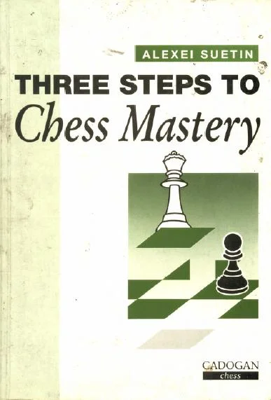 Three Steps to Chess Mastery