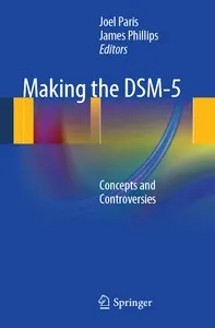 Making the DSM-5 Concepts and Controversies