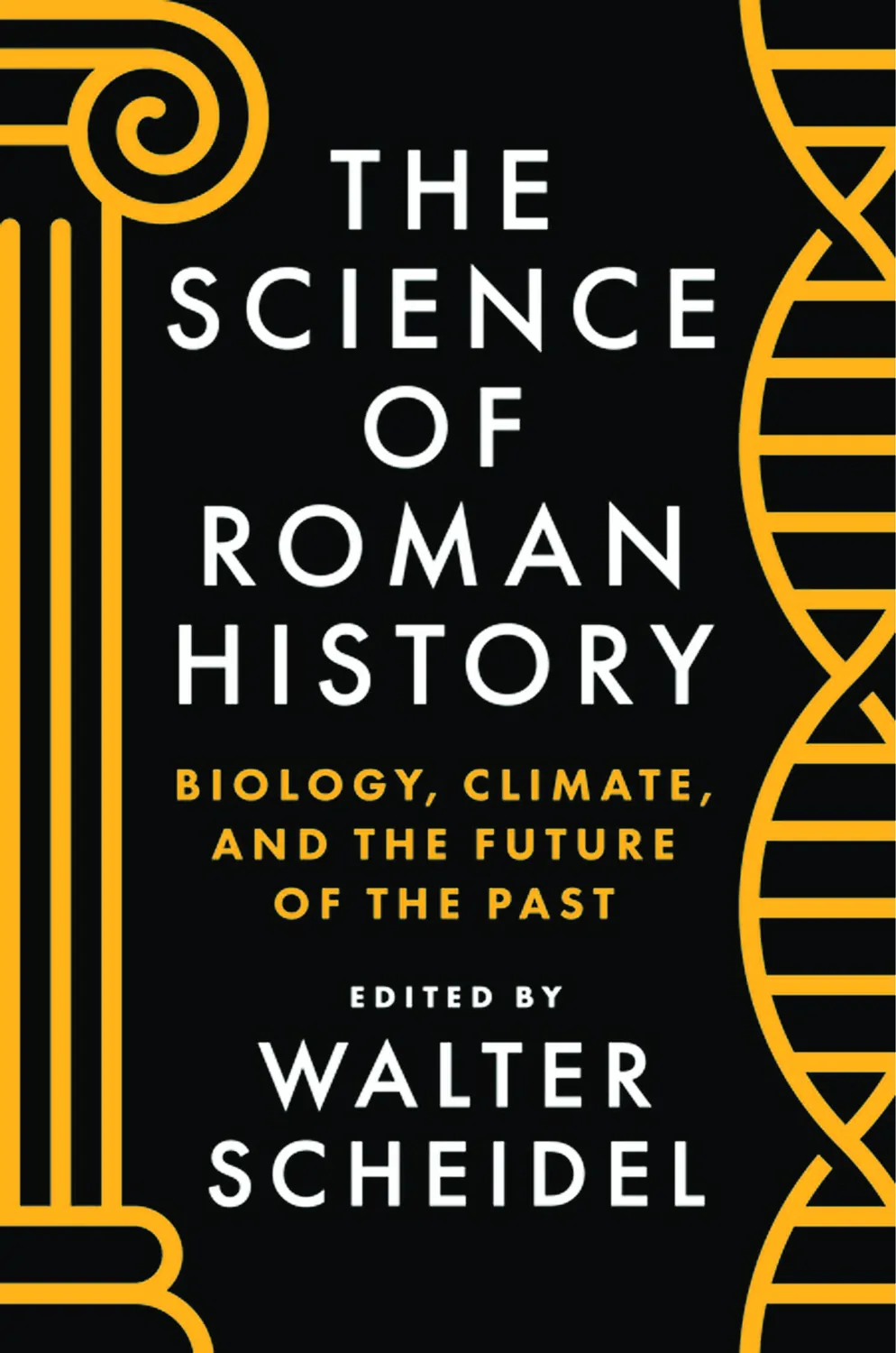 The Science of Roman History: Biology, Climate, and the Future of the Past