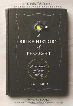 A Brief History of Thought: A Philosophical Guide to Living