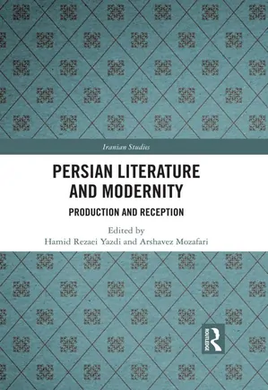 Persian Literature and Modernity - Production and Reception