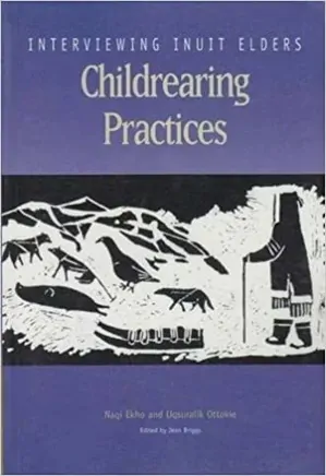 Interviewing Inuit Elders: Childrearing Practices