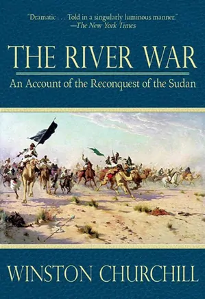 The River War: An Account of The Reconquest of The Sudan