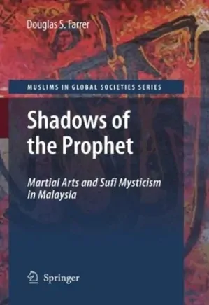 Shadows of the Prophet: Martial Arts and Sufi Mysticism