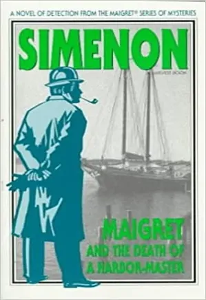 Maigret And The Death Of A Harbormaster