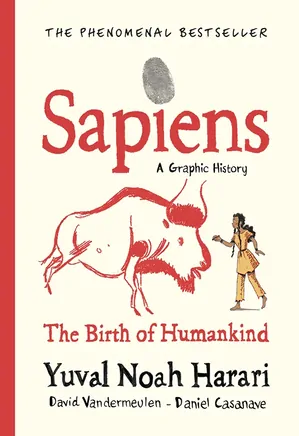 Sapiens - A Graphic History-  Vol.1 - The Birth Of Humankind