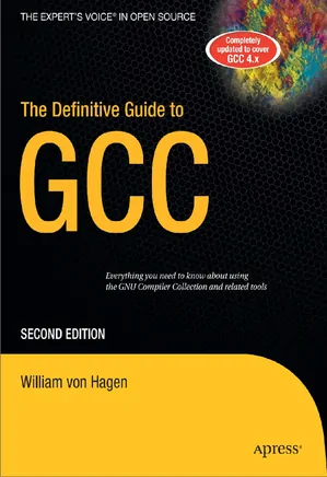 The Definitive Guide to GCC