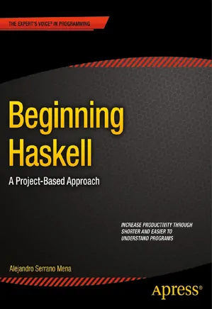 Beginning Haskell: A Project-Based Approach