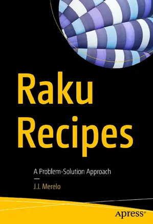 Raku Recipes: A Problem-Solution Approach