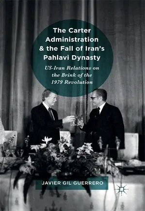 The Carter Administration and the Fall of Iran’s Pahlavi Dynasty