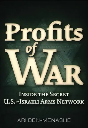 Profits of War: Inside the Secret U.S. Israeli Arms Network
