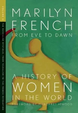 From Eve to Dawn, A History of Women in the World: Volume II