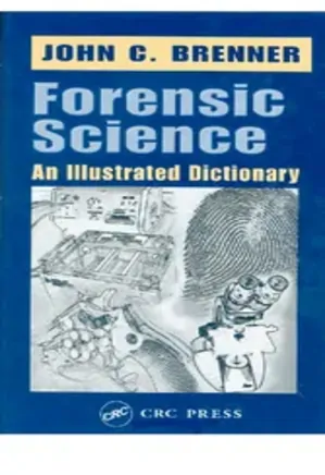 Forensic Science: An Illustrated Dictionary 2003