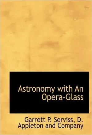 Astronomy With an Opera-Glass