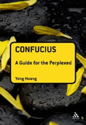 Confucius: A Guide for The Perplexed-Bloomsbury Academic