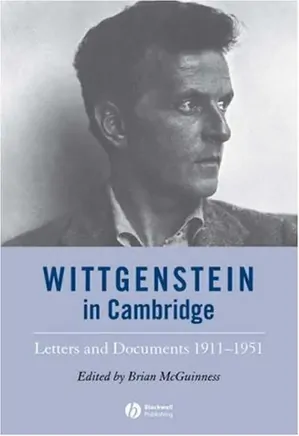 Wittgenstein in Cambridge: Letters and Documents 1911-1951