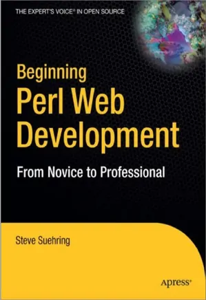 Beginning Web Development with Perl: From Novice to Professional