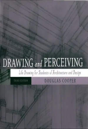 Drawing and perceiving : life drawing for students of architecture and design