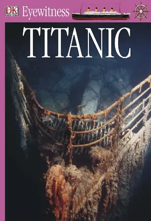 Titanic - DK Eyewitness Book