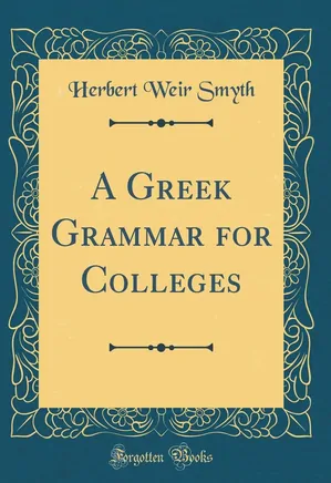 Greek Grammar for Colleges